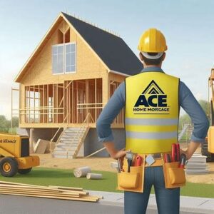 Build Your Dream Home with ACE Home Mortgage, LLC